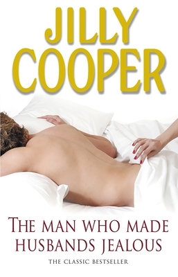 The Man Who Made Husbands Jealous. Jilly Cooper - Jilly Cooper
