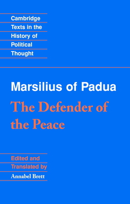 Marsilius of Padua: The Defender of the Peace - Marsilius Of Padua