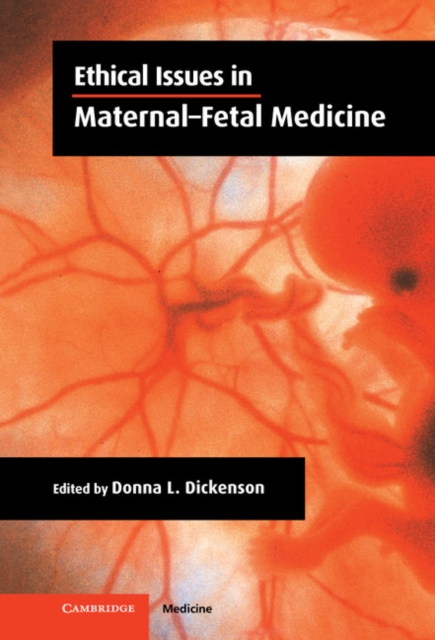 Ethical Issues in Maternal-Fetal Medicine - Donna L. Dickenson