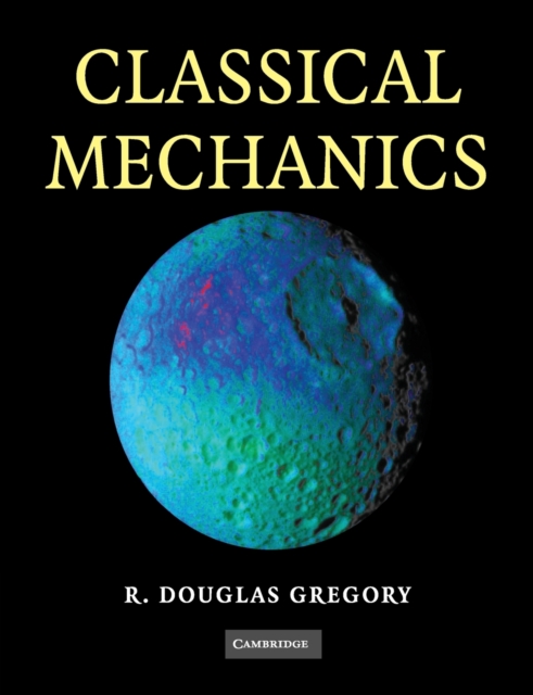 Classical Mechanics - R. Douglas Gregory