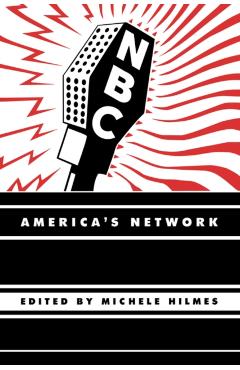 Coperta cărții 'NBC: America's Network - Michele Hilmes'