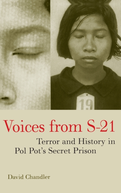 Voices from S-21: Terror and History in Pol Pot's Secret Prison - David Chandler