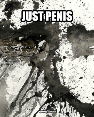 Just Penis: Fernando Carpaneda - Carpazine Art Magazine