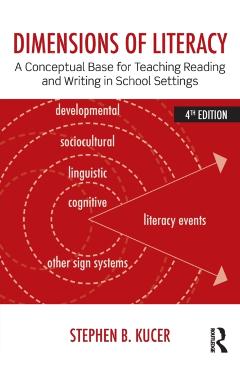Coperta cărții 'Dimensions of Literacy: A Conceptual Base for Teaching Reading and Writing in School Settings - Stephen B. Kucer'