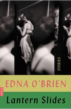 Lantern Slides: Stories - Edna O'brien