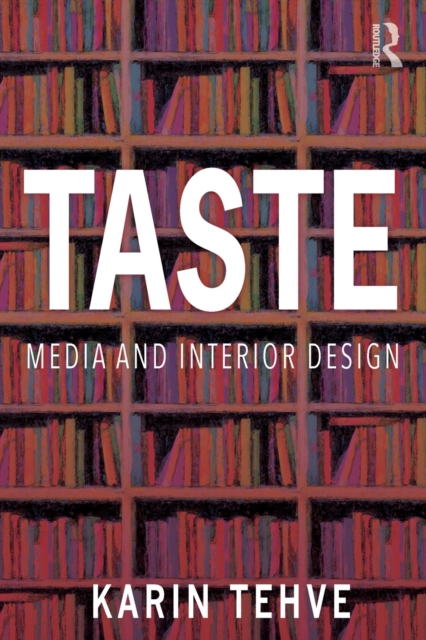 Taste: Media and Interior Design - Karin Tehve