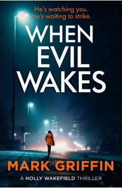 Coperta cărții 'When Evil Wakes - Mark Griffin'