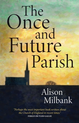 The Once and Future Parish - Alison Milbank