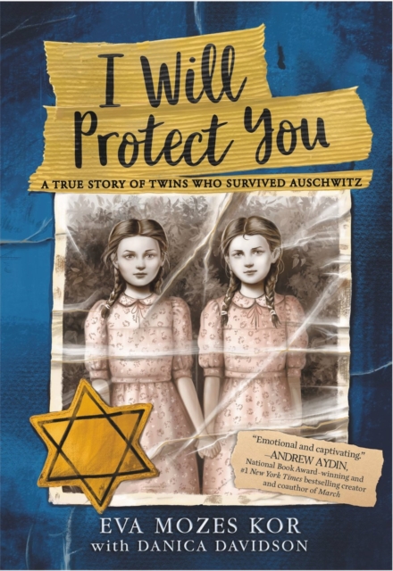 I Will Protect You: A True Story of Twins Who Survived Auschwitz - Eva Mozes Kor