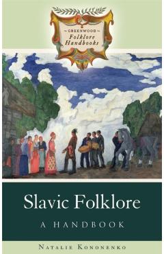 Coperta cărții 'Slavic Folklore: A Handbook - Natalie Kononenko'