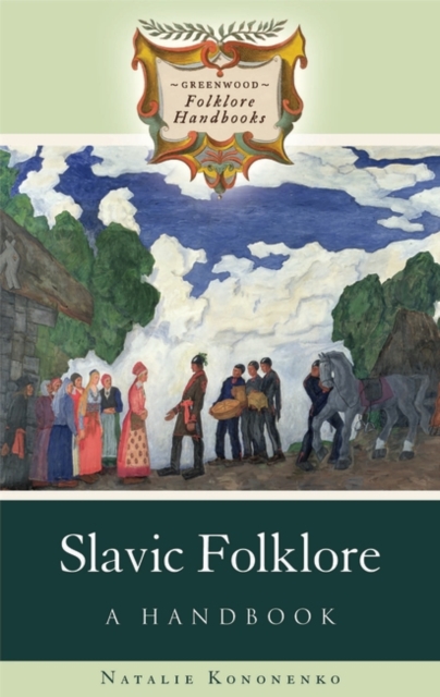 Slavic Folklore: A Handbook - Natalie Kononenko