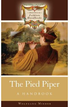 Poza produsului The Pied Piper: A Handbook - Wolfgang Mieder