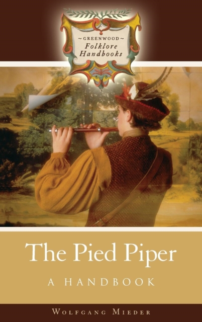 The Pied Piper: A Handbook - Wolfgang Mieder
