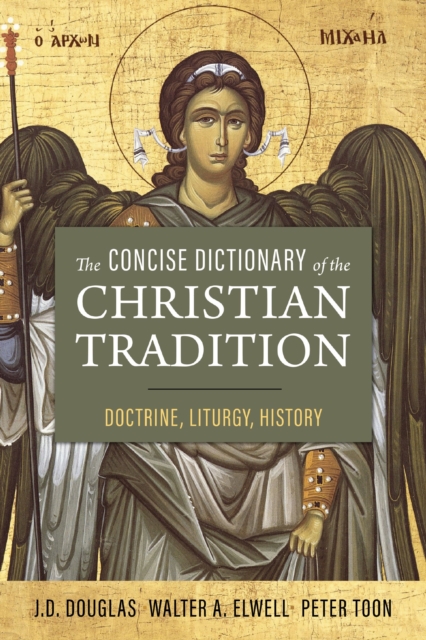 Concise Dictionary of the Christian Tradition - J. D. Douglas