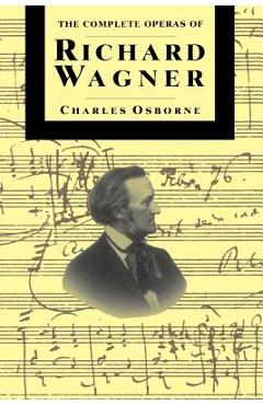 Coperta cărții 'Compl Operas of Richard Wagner PB - Charles Osborne'