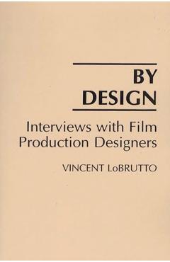 Coperta cărții 'By Design: Interviews with Film Production Designers - Vincent Lobrutto'
