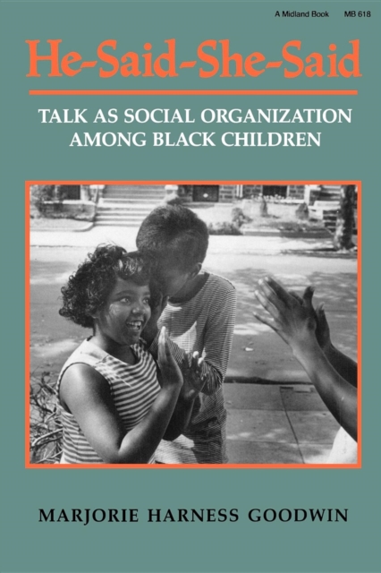 He-Said-She-Said: Talk as Social Organization Among Black Children - Marjorie Harness Goodwin