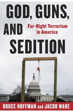 Coperta cărții 'God, Guns, and Sedition: Far-Right Terrorism in America - Bruce Hoffman'