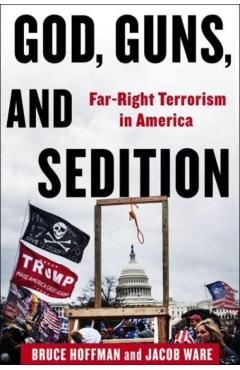 God, Guns, and Sedition: Far-Right Terrorism in America - Bruce Hoffman