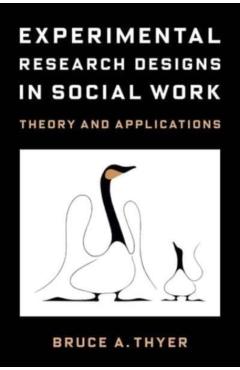 Poza produsului Experimental Research Designs in Social Work: Theory and Applications - Bruce A. Thyer