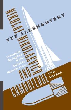 Poza produsului Nikolai Nikolaevich and Camouflage: Two Novels - Yuz Aleshkovsky