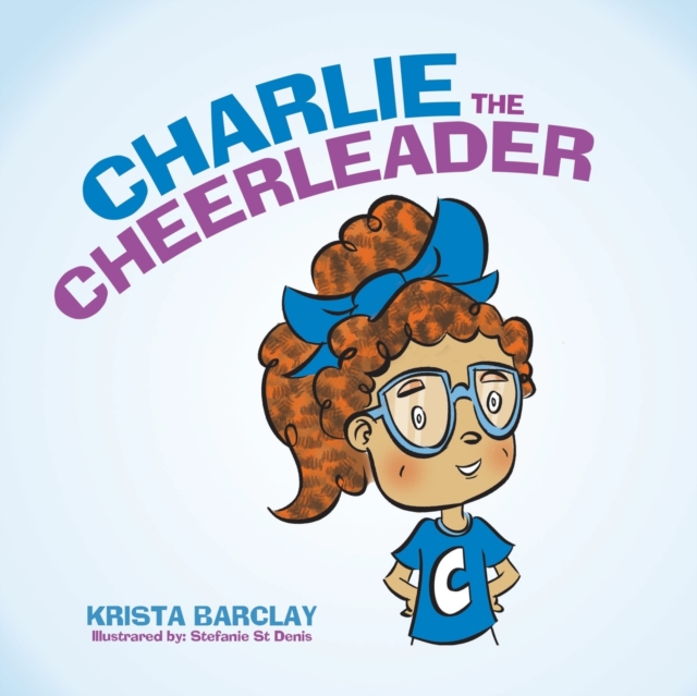 Charlie the Cheerleader - Krista Barclay