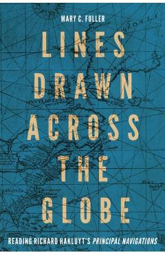 Coperta cărții 'Lines Drawn Across the Globe: Reading Richard Hakluyt's 