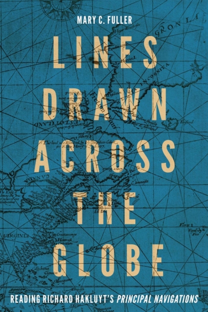 Lines Drawn Across the Globe: Reading Richard Hakluyt's