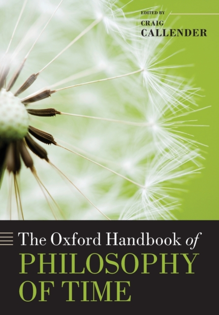 The Oxford Handbook of Philosophy of Time - Craig Callender