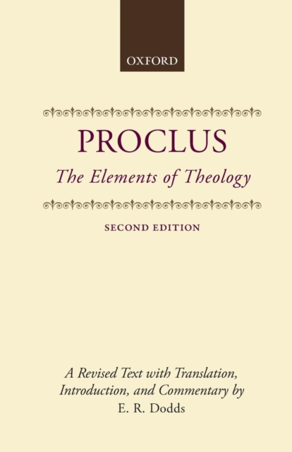 The Elements of Theology: A Revised Text with Translation, Introduction, and Commentary - Proclus