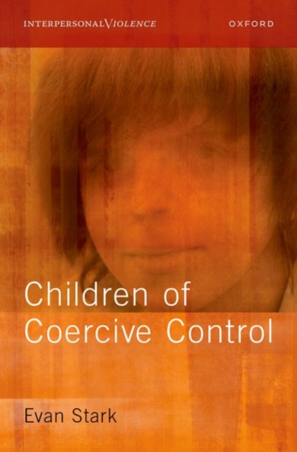 The Coercive Control of Children - Evan Stark