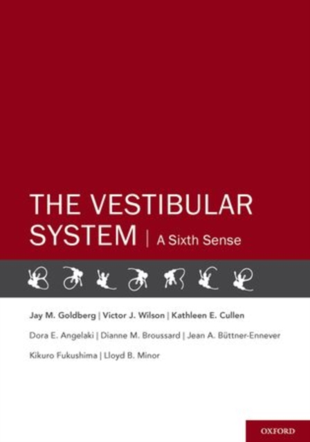 The Vestibular System: A Sixth Sense - Jay M. Goldberg