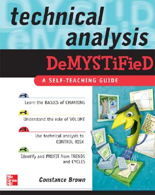 Technical Analysis Demystified: A Self-Teaching Guide - Constance Brown