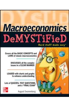 Macroeconomics Demystified - Swanenberg
