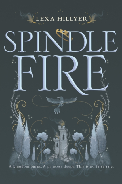 Spindle Fire - Lexa Hillyer