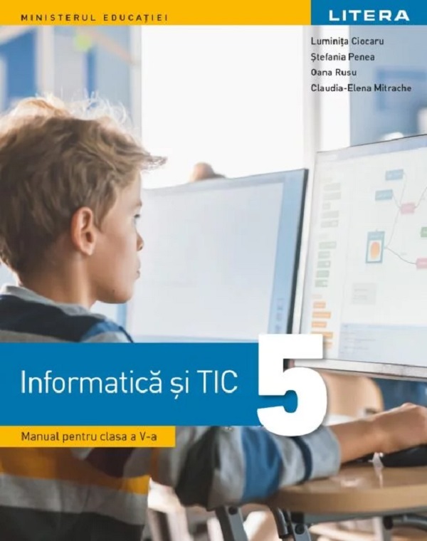 Informatica si TIC - Clasa 5 - Manual - Luminita Ciocaru, Stefania Penea, Oana Rusu