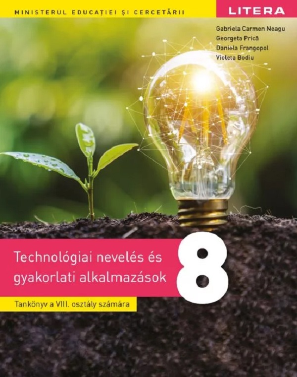 Educatie tehnologica Clasa 8 - Manual in limba maghiara - Gabriela Carmen Neagu, Georgeta Prica, Daniela Frangopol, Violeta Bodiu