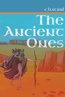 The Ancient Ones - C. B. Strul