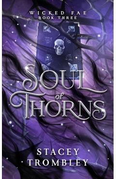 Poza produsului Soul of Thorns - Stacey Trombley