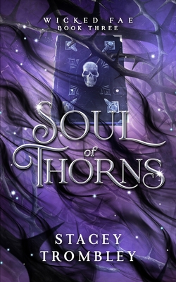 Soul of Thorns - Stacey Trombley