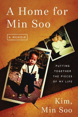 A Home for Min Soo: Putting Together the Pieces of My Life - Min Soo Kim