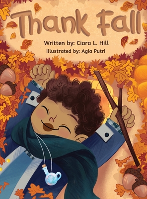 Thank Fall: A Mindful Story Celebrating the Magic of Autumn - Ciara L. Hill