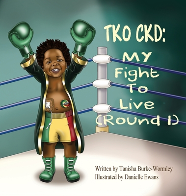 TKO Ckd: My Fight To Live (Round 1) - Tanisha L. M. Burke-wormley