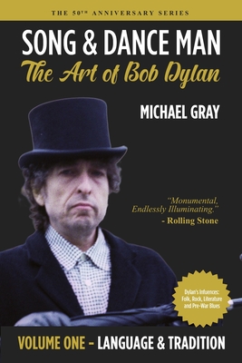 Song & Dance Man: The Art of Bob Dylan - Vol. 1 Language & Tradition - Michael Gray