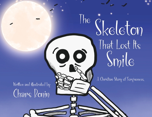 The Skeleton That Lost Its Smile - Chars Bonin