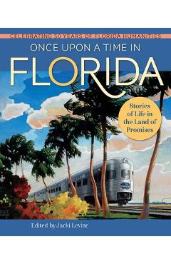 Poza produsului Once Upon a Time in Florida: Stories of Life in the Land of Promises - Jacki Levine