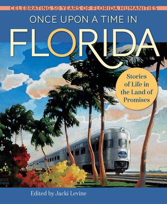 Once Upon a Time in Florida: Stories of Life in the Land of Promises - Jacki Levine