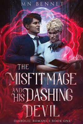 The Misfit Mage and His Dashing Devil - Mn Bennet