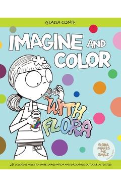 Coperta cărții 'Imagine and Color with Flora - Giada Conte'