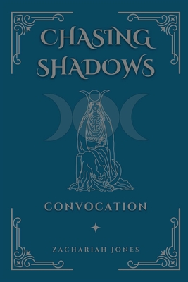 Chasing Shadows: Convocation - Zachariah Jones